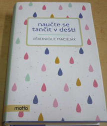 Veronique Maciejak - Naučte se tančit v dešti (2020)