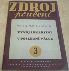 Josef Charvát - Vývoj lékařství v poslední válce (1947)