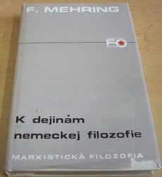 Franz Mehring - K dejinám nemeckej filozofie (1978)