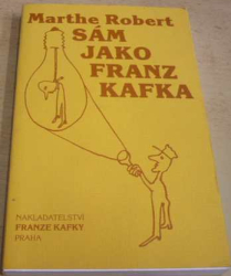 Marthe Robert - Sám jako Franz Kafka (2001)
