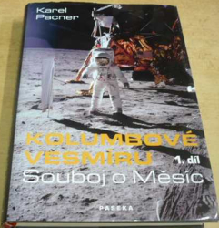Karel Pacner - Kolumbové vesmíru 1. - Souboj o Měsíc (2006)