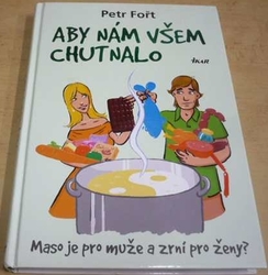 Petr Fořt - Aby nám všem chutnalo (2011)