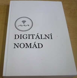 Martin Rosulek - Digitální nomád (2016) PODPIS AUTORA !!!