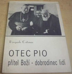 Pasquale Cataneo - Otec Pio přítel Boží - dobrodinec lidí (1993)