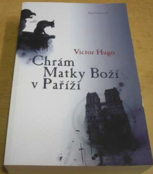 Victor Hugo - Chrám Matky Boží v Paříži (2018)