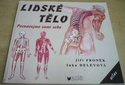 Jiří Froněk - Lidské tělo: poznávejme sami sebe (1999)