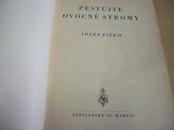 Jozef Piško - Pestujte ovocné stromy (1949)