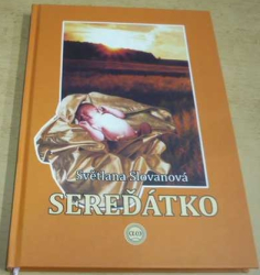 Světlana Slovanová - Sereďátko (2015) PODPIS AUTORKY !!!