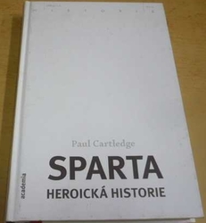 Paul Cartledge - Sparta: Heroická historie (2012)