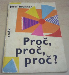 Josef Brukner - Proč, proč, proč ? (1963) Pro nejmenší