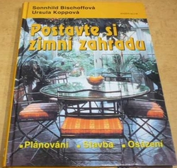 Sonnhilda Bischoff - Postavte si zimní zahradu (2002)