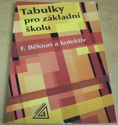 F. Běloun - Tabulky pro zálkadní školu (2006)