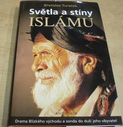 Břetislav Tureček - Světla a stíny islámu (2007)