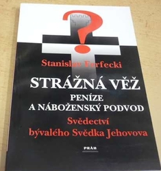 Stanislav Ferfecki - Strážná věž - Peníze a náboženský podvod (1997)