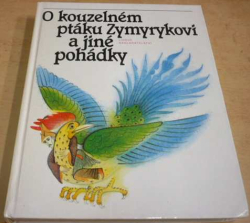 O kouzelném ptáku Zymyrykovi a jiné pohádky (1985)