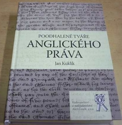 Jan Kuklík - Poodhalené tváře anglického práva (2013)