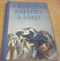 Kamil Bednář - O Faustovi, Markétce a ďáblovi (1943)