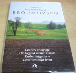 Horst Bauer - Kraj mého života. Broumovsko (2008)