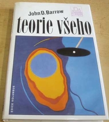 John D. Barrow - Teorie všeho (1996) ed. Kolumbus sv. 133