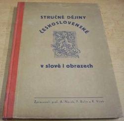 Antonín Novák - Stručné dějiny Československé v slově i obrazech (1946)