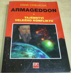 Dana Cihelková - Armagedon - Tajemství velkého konfliktu (1999)