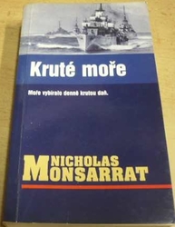 Nicholas Monsarrat - Kruté moře (2002)