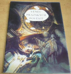 Adolf Wenig - Věnec pražských pověstí (2005)