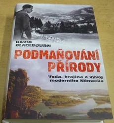 David Blackbourn - Podmaňování přírody (2009)