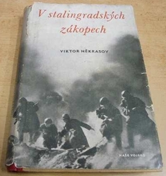 Viktor Někrasov - V Stalingradských zákopech (1950)