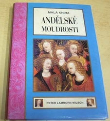 Peter Lamborn Wilson - Malá kniha andělské moudrosti (1998)