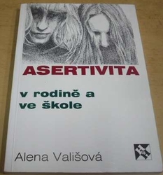 Alena Vališová - Asertivita v rodině a ve škole (1998)