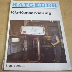 Werner Reichelt - Ratgeber. Kfz-Konservierung (1984) německy