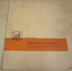 Bohumil Kulíř - Červený Kostelec a Květnová revoluce 1945 (1946)