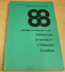 Antonín Velehradský - Hodnocení a hodnoty v činnosti člověka (1978)
