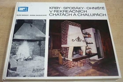 Alex Kadlec - Krby-sporáky-ohniště v rekreačních chatách a chalupách (1972)