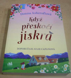 Donna Ashcroftová - Když přeskočí jiskra (2024)