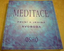 Osho - Meditace. První a jediná svoboda (1999) 