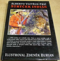 Alberto Vojtěch Frič - Strýček Indián (1994)
