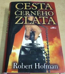 Robert Hofman - Cesta černého zlata (2007)