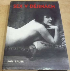 Jan Bauer - Sex v dějinách (2003)