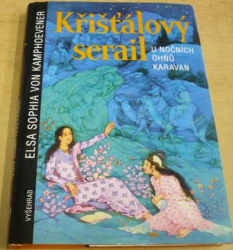 Elsa Sophia Kamphoevener - Křišťálový serail (2002)