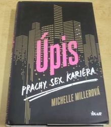 Michelle Miller - Úpis - Prachy. Sex. Kariéra. (2015)