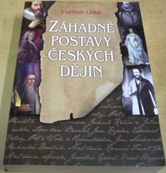 Vladimír Liška - Záhadné postavy českých dějin (2015)