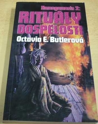 Octavia Estelle Butler - Rituály dospělosti (1998)