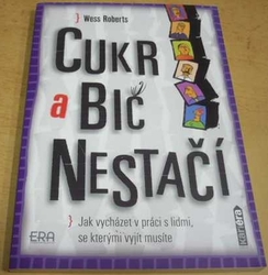 Wess Roberts - Cukr a bič nestačí (2002)