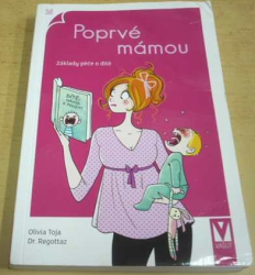Olivia Toja - Poprvé mámou - Základy péče o dítě (2017)