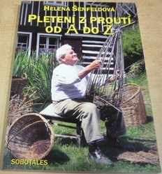 Helena Šenfeldová - Pletení z proutí od A do Z (1995)