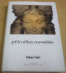 Richard Bach - Příručka mesiáše - Rady pro vyspělou duši (2005)