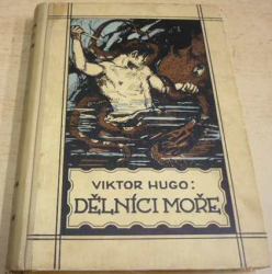 Viktor Hugo - Dělníci moře (1926)