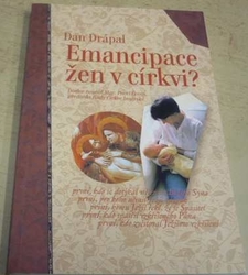 Dan Drápal - Emancipace žen v církvi? (2003)